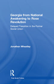 Georgia from National Awakening to Rose Revolution: Delayed Transition in the Former Soviet Union book cover