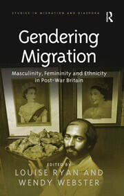 Gendering Migration: Masculinity, Femininity and Ethnicity in Post-War Britain book cover