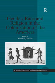 Gender, Race and Religion in the Colonization of the Americas book cover