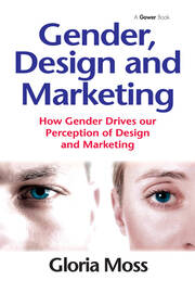 Gender, Design and Marketing: How Gender Drives our Perception of Design and Marketing book cover