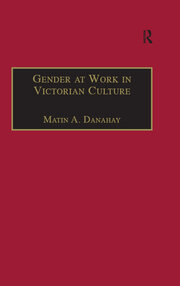 Gender at Work in Victorian Culture: Literature, Art and Masculinity book cover
