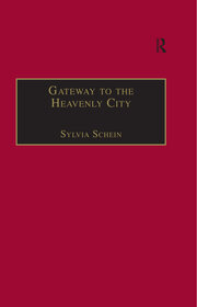 Gateway to the Heavenly City: Crusader Jerusalem and the Catholic West (1099–1187) book cover
