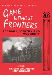 Games Without Frontiers: Football, Identity and Modernity book cover
