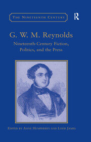 G.W.M. Reynolds: Nineteenth-Century Fiction, Politics, and the Press book cover
