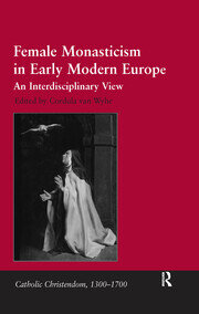 Female Monasticism in Early Modern Europe: An Interdisciplinary View book cover