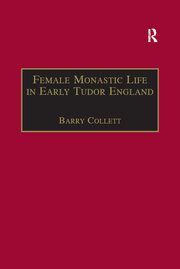 Female Monastic Life in Early Tudor England: With an Edition of Richard Fox's Translation of the Benedictine Rule for Women, 1517 book cover