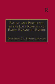 Famine and Pestilence in the Late Roman and Early Byzantine Empire: A Systematic Survey of Subsistence Crises and Epidemics book cover