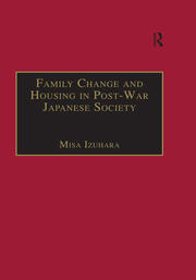Family Change and Housing in Post-War Japanese Society: The Experiences of Older Women book cover