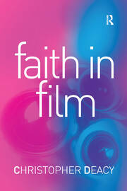 Faith in Film: Religious Themes in Contemporary Cinema book cover