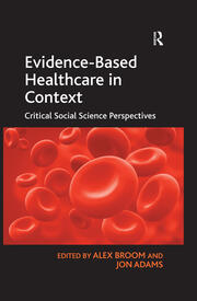 Evidence-Based Healthcare in Context: Critical Social Science Perspectives book cover