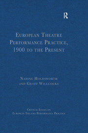 European Theatre Performance Practice, 1900 to the Present book cover