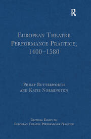 European Theatre Performance Practice, 1400-1580 book cover