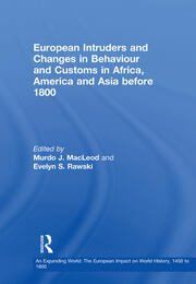European Intruders and Changes in Behaviour and Customs in Africa, America and Asia before 1800 book cover