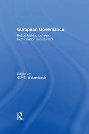 European Governance: Policy Making between Politicization and Control book cover