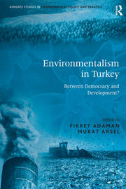 Environmentalism in Turkey: Between Democracy and Development? book cover