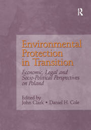 Environmental Protection in Transition: Economic, Legal and Socio-Political Perspectives on Poland book cover