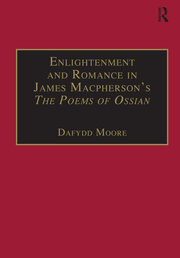 Enlightenment and Romance in James Macpherson’s The Poems of Ossian: Myth, Genre and Cultural Change book cover