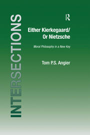 Either Kierkegaard/Or Nietzsche: Moral Philosophy in a New Key book cover