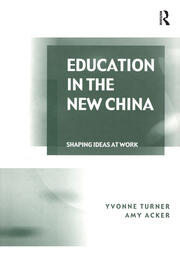 Education in the New China: Shaping Ideas at Work book cover