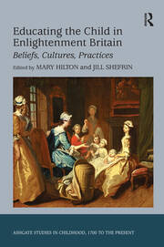 Educating the Child in Enlightenment Britain: Beliefs, Cultures, Practices book cover