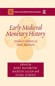 Early Medieval Monetary History: Studies in Memory of Mark Blackburn book cover