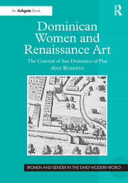 Dominican Women and Renaissance Art: The Convent of San Domenico of Pisa book cover