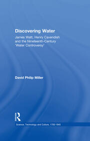 Discovering Water: James Watt, Henry Cavendish and the Nineteenth-Century 'Water Controversy' book cover