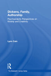 Dickens, Family, Authorship: Psychoanalytic Perspectives on Kinship and Creativity book cover