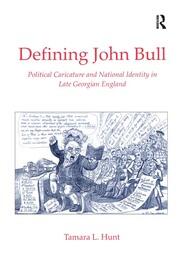 Defining John Bull: Political Caricature and National Identity in Late Georgian England book cover