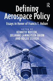 Defining Aerospace Policy: Essays in Honor of Francis T. Hoban book cover