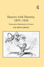 Dances with Darwin, 1875–1910: Vernacular Modernity in France book cover