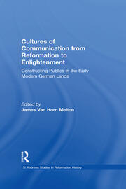 Cultures of Communication from Reformation to Enlightenment: Constructing Publics in the Early Modern German Lands book cover