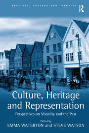 Culture, Heritage and Representation: Perspectives on Visuality and the Past book cover