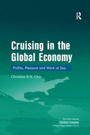 Cruising in the Global Economy: Profits, Pleasure and Work at Sea book cover