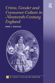 Crime, Gender and Consumer Culture in Nineteenth-Century England book cover