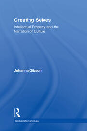 Creating Selves: Intellectual Property and the Narration of Culture book cover