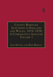 County Borough Elections in England and Wales, 1919–1938: A Comparative Analysis: Volume 1: Barnsley - Bournemouth book cover
