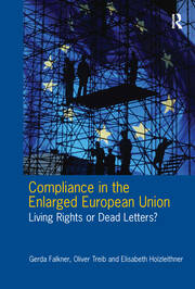 Compliance in the Enlarged European Union: Living Rights or Dead Letters? book cover