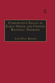 Comparative Essays in Early Greek and Chinese Rational Thinking book cover
