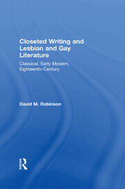 Closeted Writing and Lesbian and Gay Literature: Classical, Early Modern, Eighteenth-Century book cover