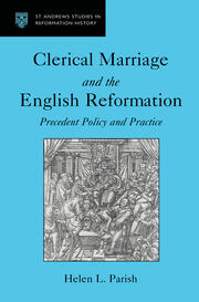 Clerical Marriage and the English Reformation: Precedent Policy and Practice book cover