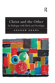 Christ and the Other: In Dialogue with Hick and Newbigin book cover
