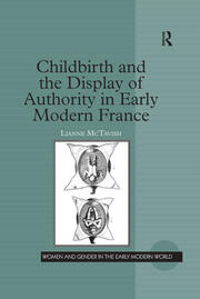 Childbirth and the Display of Authority in Early Modern France book cover
