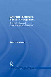 Chemical Structure, Spatial Arrangement: The Early History of Stereochemistry, 1874–1914 book cover