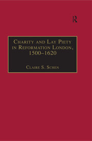 Charity and Lay Piety in Reformation London, 1500–1620 book cover