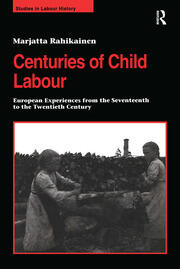 Centuries of Child Labour: European Experiences from the Seventeenth to the Twentieth Century book cover