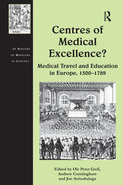Centres of Medical Excellence?: Medical Travel and Education in Europe, 1500–1789 book cover