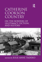 Catherine Cookson Country: On the Borders of Legitimacy, Fiction, and History book cover
