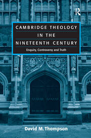 Cambridge Theology in the Nineteenth Century: Enquiry, Controversy and Truth book cover
