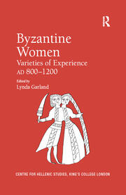 Byzantine Women: Varieties of Experience 800-1200 book cover